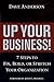 Up Your Business!: 7 Steps to Fix, Build, or Stretch Your Organization by John C. Maxwell (Foreword), Dave Anderson (26-Feb-2007) Hardcover