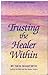 Trusting the Healer Within