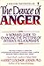 The Dance of Anger: A Womans Guide to Changing the Patterns of Intimate Relationships