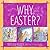 Why Easter? by Barbara Reaoch (2012-02-17)