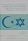 Echoes Of The Intifada: Regional Repercussions Of The Palestinian-israeli Conflict Echoes Of The Intifada: Regional Repercussions Of The Palestinian-israeli Conflict