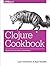 Clojure Cookbook: Recipes for Functional Programming 1st edition by VanderHart, Luke, Neufeld, Ryan (2014) Paperback