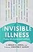 Invisible Illness: Coping with misunderstood conditions by Dr. Megan A. Arroll (2014-09-18)