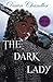 The Dark Lady by Dawn Chandler (2013-05-12)