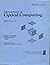 Selected Papers on Optical Computing (Spie Milestone Series; V. 1142)