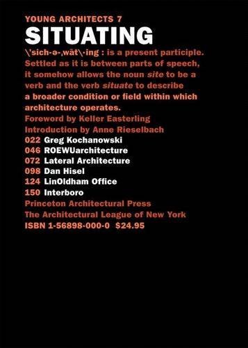Young Architects 7: Situating by Architctural League NY (2006-03-01)