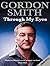 Through My Eyes by Gordon Smith (2007-03-22)