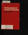 Measurement of Turbulent Fluctuations: An Introduction of Hot-Wire Anemometry and Related Transducers (English and Russian Edition) Measurement of Turbulent Fluctuations: An Introduction of Hot-Wire Anemometry and Related Transducers (English and Russian Edition)