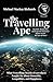 The Travelling Ape by Michael Mackay Richards The Travelling Ape by Michael Mackay Richards