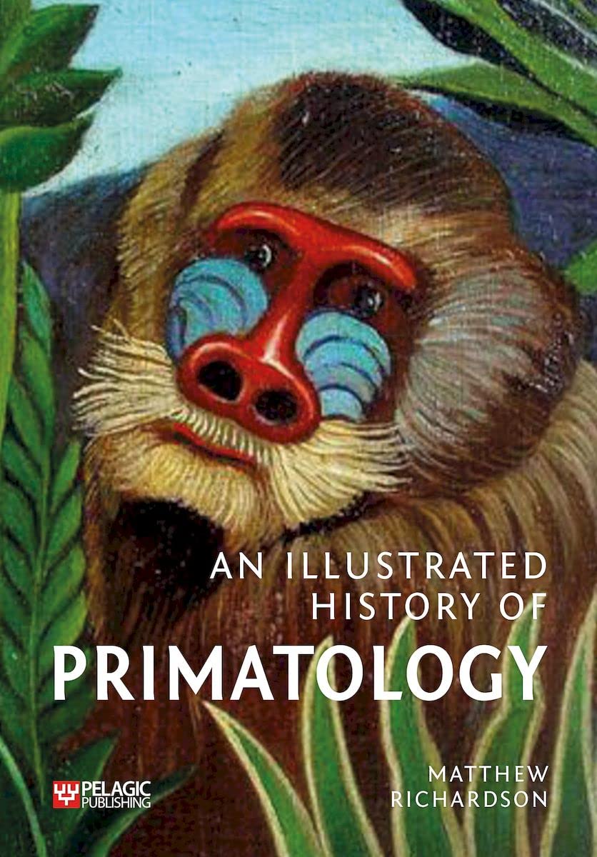 An Illustrated History of Primatology (Kindle Edition)
