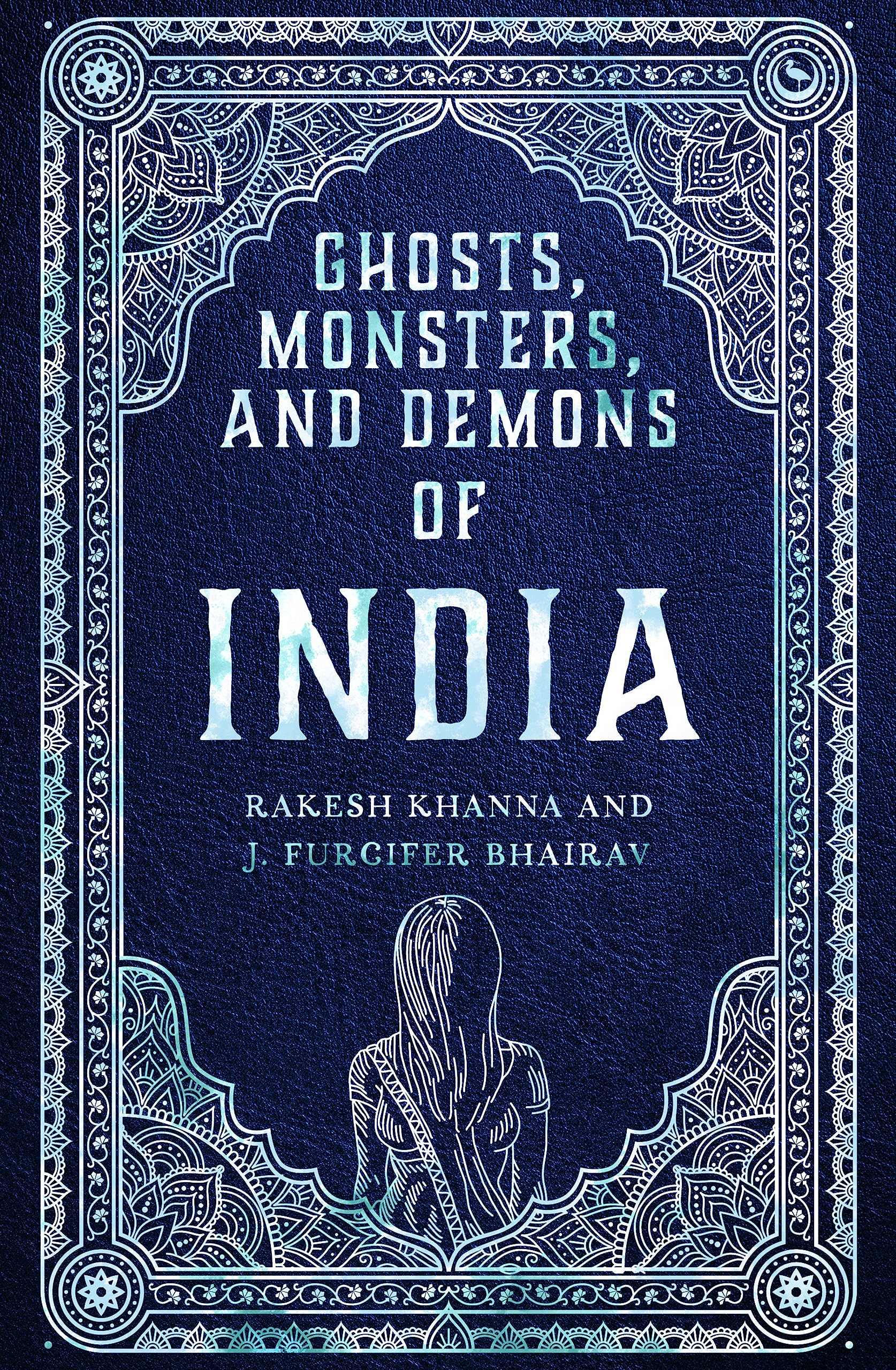 Ghosts, Monsters and Demons of India (Kindle Edition)