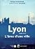 LYON (1850-1914). L'âme d'u...