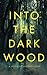 Into the Dark Wood: A Horro...