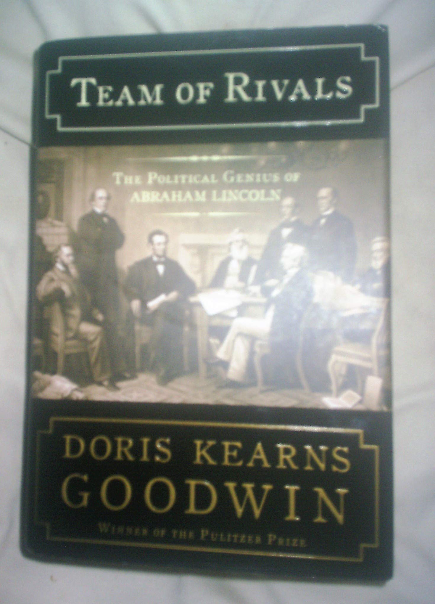 Team of Rivals: The Political Genius of Abraham Lincoln