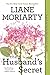 The Husband's Secret by Liane Moriarty