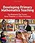 Developing Primary Mathematics Teaching: Reflecting on Practice with the Knowledge Quartet