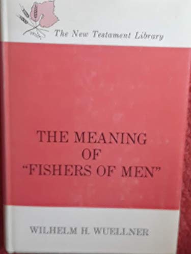 The meaning of "Fishers of men" (The New Testament library)