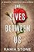 The Lives Between Us