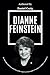 Dianne Feinstein: The Biogr...