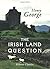 The Irish Land Question: What It Involves and How Alone It can be Settled by Henry George (1-Dec-2005) Paperback