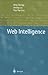 Web Intelligence 2003 edition by Ning Zhong, Jiming Liu, Yiyu Yao (2003) Hardcover