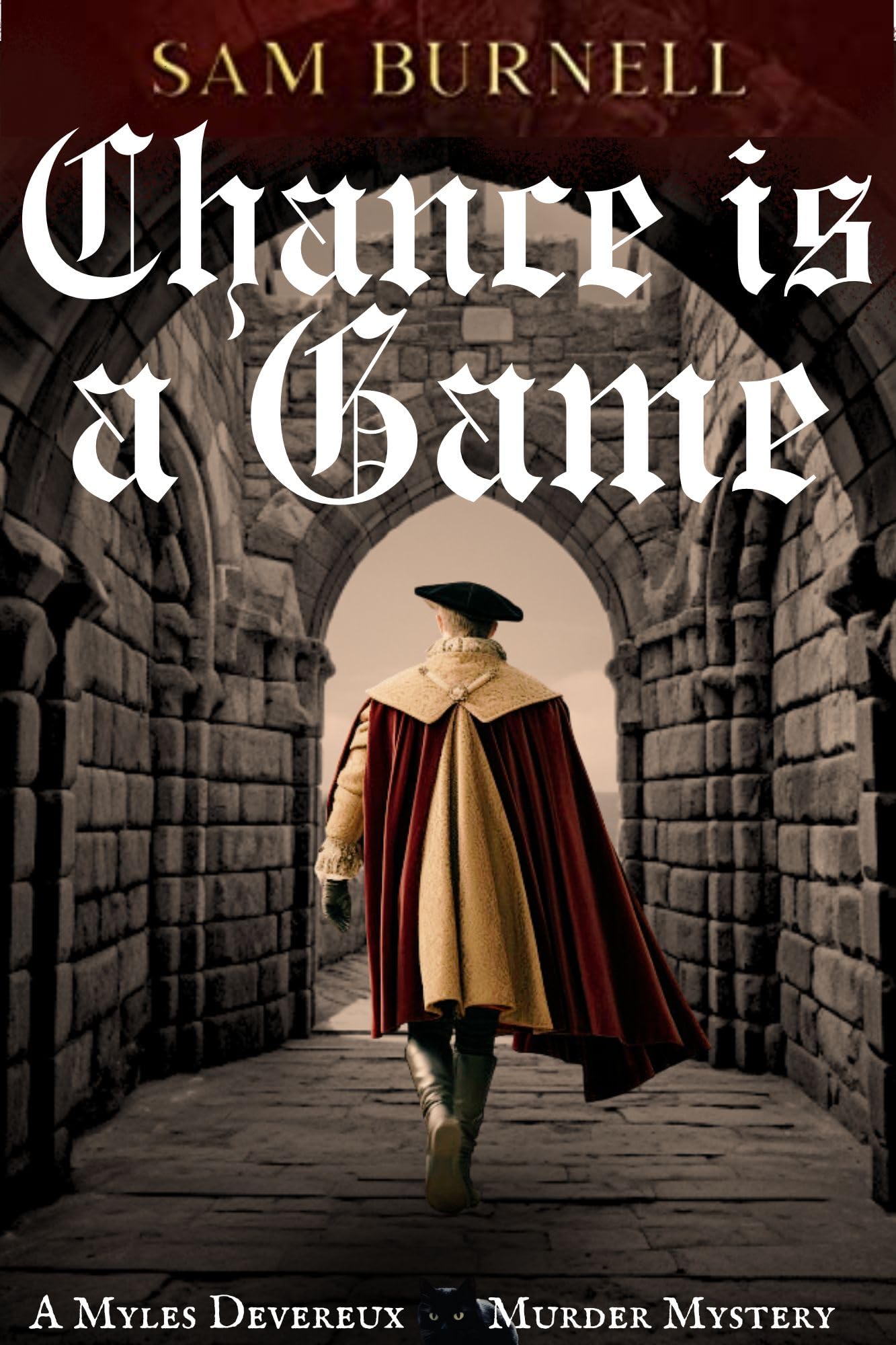 Chance is a Game: A Myles Devereux Murder Mystery - Mystery and Intrigue in Tudor England (Myles Devereux Murder Mysteries Book 2)