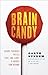 Brain Candy: Science, Paradoxes, Puzzles, Logic, and Illogic to Nourish Your Neurons Paperback – August 3, 2010