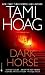 Dark Horse[DARK HORSE][Mass Market Paperback] by TamiHoag