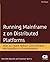 Running Mainframe z on Distributed Platforms: How to Create Robust Cost-Efficient Multiplatform z Environments by Kenneth Barrett (2014-03-14)