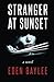 Stranger at Sunset by Eden Baylee (2014-09-14)
