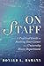 On Staff: A Practical Guide to Starting Your Career in a University Music Department by Hamann, Donald L. (2013) Paperback