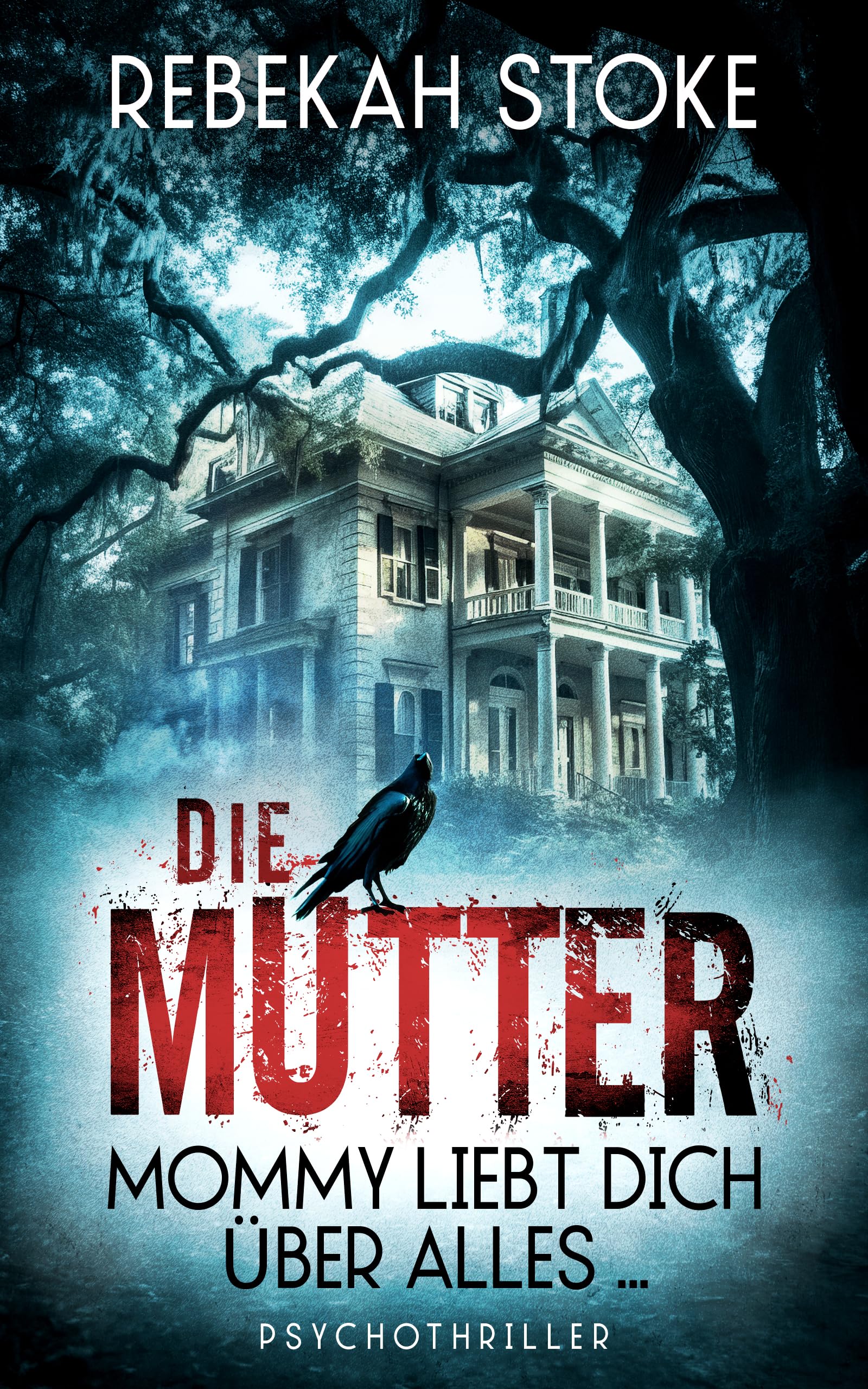 Die Mutter: Mommy liebt dich über alles ... (German Edition)