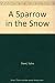 A sparrow in the snow by Sylva Darel (1973-01-01)