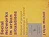 Social Networks in Urban Situations: Analyses of Personal Relationships in Central African Towns