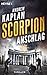 Scorpion: Anschlag: Thriller - by Andrew Kaplan (2016-04-11)