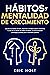 Hábitos y Mentalidad de Crecimiento: Descubre los secretos del éxito, desarrolla tu fortaleza mental y transforma tu vida con la creación de hábitos ... ... el Éxito Personal nº 5) (Spanish Edition)