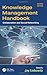 Knowledge Management Handbook: Collaboration and Social Networking, Second Edition (2012-06-25)