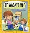 It Wasn't Me!: Telling the Truth (Kid-to-Kid Books)