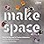 Make Space: How to Set the Stage for Creative Collaboration by David Kelley (Foreword), Scott Doorley (27-Jan-2012) Paperback