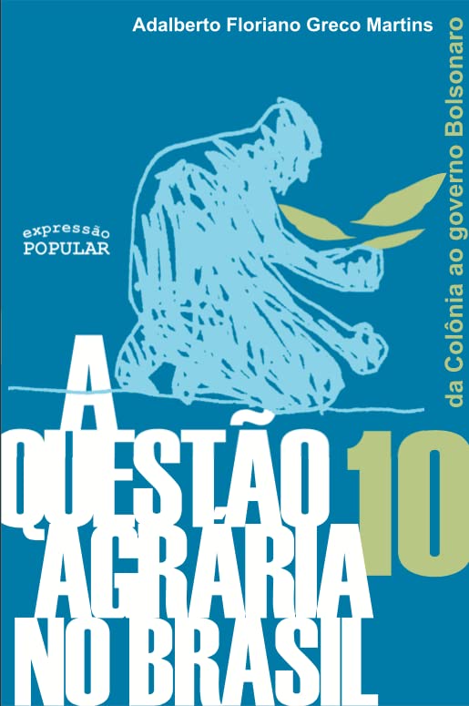 A Questão Agrária No Brasil: Da Colônia Ao Governo Bolsonaro (Paperback)