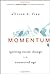 Momentum: Igniting Social Change in the Connected Age by Allison Fine (2006-09-29)