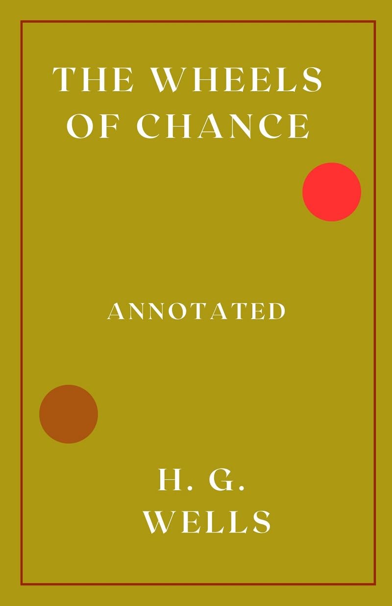 The Wheels of Chance : Annotated