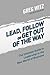 [Lead, Follow or Get Out of the Way: The Ultimate Guide to Leadership in the New World of Business] [By: Witz, Mr. Greg] [June, 2014]
