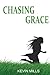 Chasing Grace by Kevin Mills (2013-09-19)