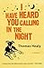 I Have Heard You Calling in the Night by Thomas Healy (2006-10-02)