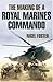 The Making of a Royal Marine Commando by Nigel Foster (20-Nov-1998) Paperback