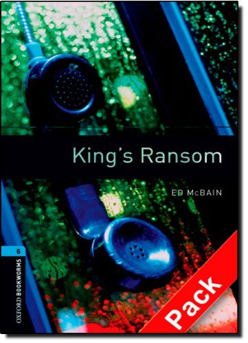 Oxford Bookworms Library: Stage 5: King's Ransom Audio CD Pack: 1800 Headwords (Oxford Bookworms ELT) by Rosalie Kerr (2008-01-10)