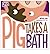 Pig Takes a Bath