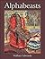 Alphabeasts by Wallace Edwards (Aug 1 2008)