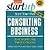 Start Your Own Consulting Business by Entrepreneur Press, Sandlin, Eileen. (Entrepreneur Press,2010) [Paperback] 3rd Edition